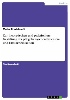 Zur theoretischen und praktischen Gestaltung der pflegebezogenen Patienten- und Familienedukation (eBook, PDF)