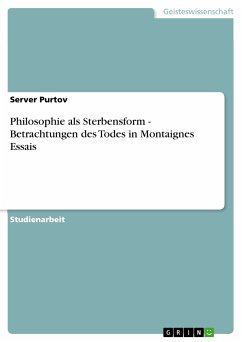 Philosophie als Sterbensform - Betrachtungen des Todes in Montaignes Essais (eBook, PDF)