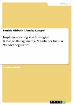 Implementierung von Strategien (Change-Management) - Mitarbeiter für den Wandel begeistern (eBook, PDF) - Mirbach, Patrick; Loessel, Annika