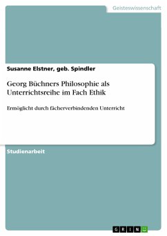 Georg Büchners Philosophie als Unterrichtsreihe im Fach Ethik (eBook, PDF)