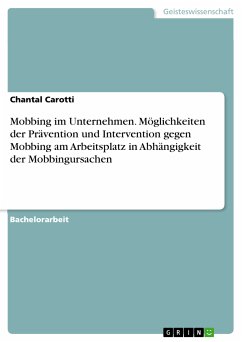 Mobbing im Unternehmen - Möglichkeiten der Prävention und Intervention gegen Mobbing am Arbeitsplatz in Abhängigkeit der Mobbingursachen (eBook, PDF)