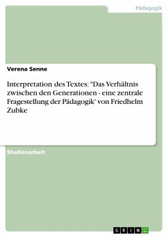 Interpretation des Textes: "Das Verhältnis zwischen den Generationen - eine zentrale Fragestellung der Pädagogik' von Friedhelm Zubke (eBook, PDF)