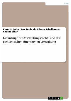 Grundzüge des Verwaltungsrechts und der tschechischen öffentlichen Verwaltung (eBook, PDF) - Schelle, Karel; Svoboda, Ivo; Schelleová, Ilona; Vičar, Radim