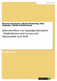 Jahresabschluss von Kapitalgesellschaften - Möglichkeiten und Grenzen der Bilanzpolitik nach HGB (eBook, PDF) - Asmussen, Rouven; Flemming, Nicole; Kopecky, Ron; Schölermann, Sönke