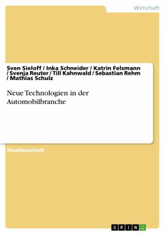 Neue Technologien in der Automobilbranche (eBook, PDF) - Sieloff, Sven; Schneider, Inka; Felsmann, Katrin; Reuter, Svenja; Kahnwald, Till; Rehm, Sebastian; Schulz, Mathias