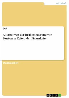 Alternativen der Risikosteuerung von Banken in Zeiten der Finanzkrise (eBook, PDF) - S, D.