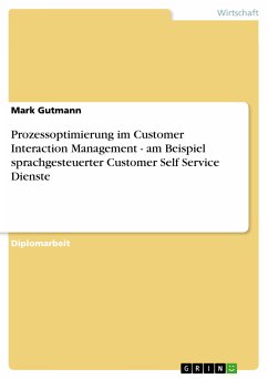 Prozessoptimierung im Customer Interaction Management - am Beispiel sprachgesteuerter Customer Self Service Dienste (eBook, PDF)