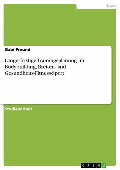 Längerfristige Trainingsplanung im Bodybuilding, Breiten- und Gesundheits-Fitness-Sport (eBook, PDF)