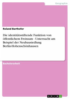 Cover Die identitätsstiftende Funktion von öffentlichem Freiraum - Untersucht am Beispiel der Neubausiedlung Berlin-Hohenschönhausen (eBook, ePUB)