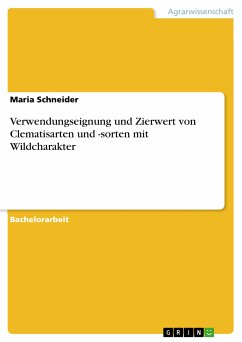 Verwendungseignung und Zierwert von Clematisarten und -sorten mit Wildcharakter (eBook, PDF) - Schneider, Maria