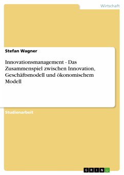 Innovationsmanagement - Das Zusammenspiel zwischen Innovation, Geschäftsmodell und ökonomischem Modell (eBook, PDF) - Wagner, Stefan