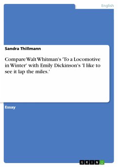 Compare Walt Whitman's 'To a Locomotive in Winter' with Emily Dickinson's 'I like to see it lap the miles.' (eBook, PDF)