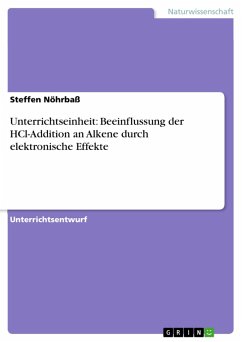 Unterrichtseinheit: Beeinflussung der HCl-Addition an Alkene durch elektronische Effekte (eBook, PDF)