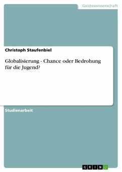 Globalisierung - Chance oder Bedrohung für die Jugend? (eBook, ePUB) - Staufenbiel, Christoph