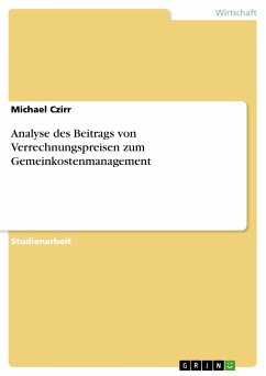 Analyse des Beitrags von Verrechnungspreisen zum Gemeinkostenmanagement (eBook, PDF)