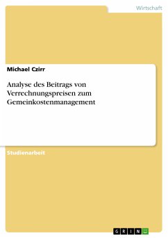 Analyse des Beitrags von Verrechnungspreisen zum Gemeinkostenmanagement (eBook, PDF) - Czirr, Michael