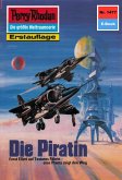 Die Piratin (Heftroman) / Perry Rhodan-Zyklus "Die Cantaro" Bd.1477 (eBook, ePUB)