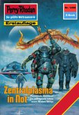 Zentralplasma in Not (Heftroman) / Perry Rhodan-Zyklus "Die Cantaro" Bd.1468 (eBook, ePUB)