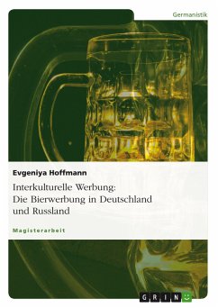 Interkulturelle Werbung: Die Bierwerbung in Deutschland und Russland (eBook, PDF)