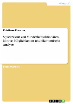 Squeeze-out von Minderheitsaktionären - Motive, Möglichkeiten und ökonomische Analyse (eBook, PDF) - Prescha, Kristiane