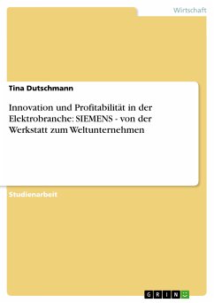 Innovation und Profitabilität in der Elektrobranche: SIEMENS - von der Werkstatt zum Weltunternehmen (eBook, PDF) - Dutschmann, Tina