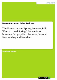 The Korean movie &quote;Spring, Summer, Fall, Winter … and Spring&quote;. Interactions between Geographical Location, Natural Surrounding and Storyline (eBook, PDF)