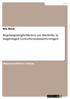 Regelungsmöglichkeiten zur Miethöhe in langfristigen Gewerberaummietverträgen (eBook, PDF) - Block, Nils