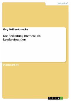 Die Bedeutung Bremens als Reedereistandort (eBook, PDF)