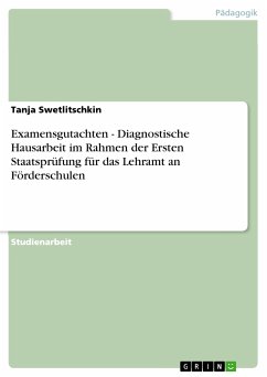 Examensgutachten - Diagnostische Hausarbeit im Rahmen der Ersten Staatsprüfung für das Lehramt an Förderschulen (eBook, PDF) - Swetlitschkin, Tanja