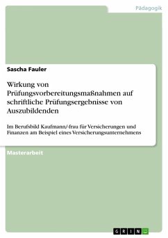 Wirkung von Prüfungsvorbereitungsmaßnahmen auf schriftliche Prüfungsergebnisse von Auszubildenden (eBook, PDF) - Fauler, Sascha