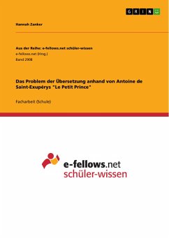 Das Problem der Übersetzung anhand von Antoine de Saint-Exupérys &quote;Le Petit Prince&quote; (eBook, PDF)