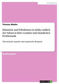 Ethnizität und Tribalismus in Afrika südlich der Sahara in ihrer sozialen und räumlichen Problematik (eBook, ePUB) - Mader, Thomas