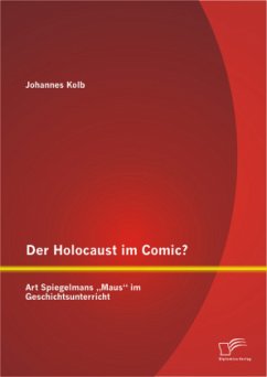 Der Holocaust im Comic? Art Spiegelmans ¿Maus¿ im Geschichtsunterricht - Kolb, Johannes