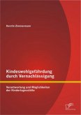 Kindeswohlgefährdung durch Vernachlässigung: Verantwortung und Möglichkeiten der Kindertagesstätte