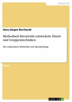 Methodisch Kreativität entwickeln. Einzel- und Gruppentechniken (eBook, ePUB) - Borchardt, Hans-Jürgen