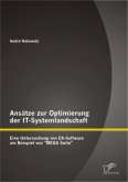 Ansätze zur Optimierung der IT-Systemlandschaft: Eine Untersuchung von EA-Software am Beispiel von &quote;MEGA Suite&quote;