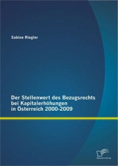Der Stellenwert des Bezugsrechts bei Kapitalerhöhungen in Österreich 2000-2009 - Riegler, Sabine