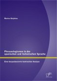 Phraseologismen in der spanischen und italienischen Sprache: Eine korpusbasierte kontrastive Analyse