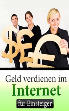 Geld verdienen im Internet für Einsteiger (eBook, ePUB) - Meissner, Sven