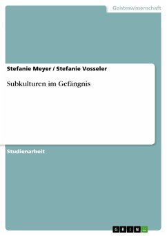 Subkulturen im Gefängnis (eBook, PDF) - Meyer, Stefanie; Vosseler, Stefanie