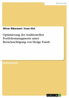 Optimierung des traditionellen Portfoliomanagments unter Berücksichtigung von Hedge Funds (eBook, PDF) - Riberzani, Oliver; Hirt, Sven