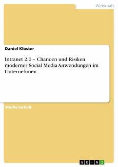 Intranet 2.0 – Chancen und Risiken moderner Social Media Anwendungen im Unternehmen (eBook, PDF)