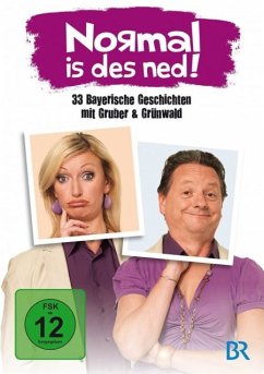 Normal is des ned! - 33 bayerische Geschichten mit Gruber & Grünwald - Gruber,Monika/Grünwald,Günter