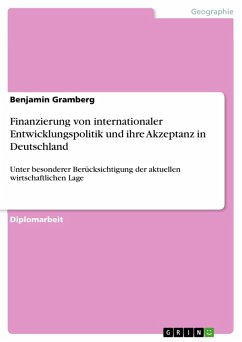 Finanzierung von internationaler Entwicklungspolitik und ihre Akzeptanz in Deutschland unter besonderer Berücksichtigung der aktuellen wirtschaftlichen Lage (eBook, PDF)
