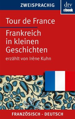 Tour de France Frankreich in kleinen Geschichten (eBook, ePUB) - Kuhn, Irène