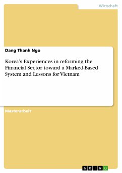 Korea's Experiences in reforming the Financial Sector toward a Marked-Based System and Lessons for Vietnam (eBook, PDF)