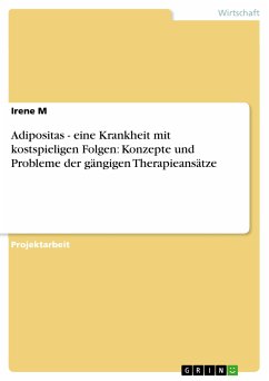 Adipositas - eine Krankheit mit kostspieligen Folgen: Konzepte und Probleme der gängigen Therapieansätze (eBook, PDF)