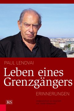 Leben eines Grenzgängers (eBook, ePUB) - Lendvai, Paul