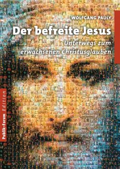 Der befreite Jesus (eBook, ePUB) - Pauly, Wolfgang