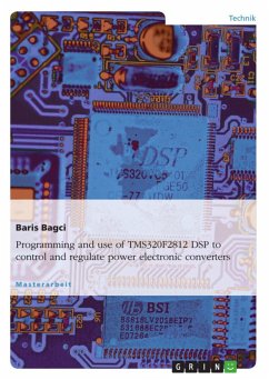 Programming and use of TMS320F2812 DSP to control and regulate power electronic converters (eBook, ePUB)